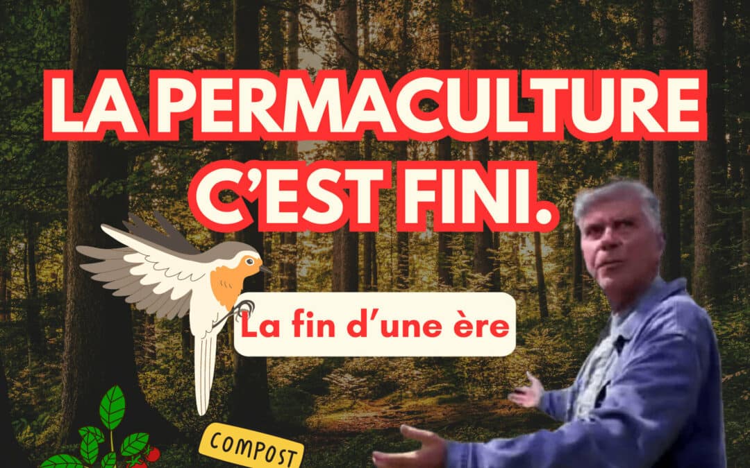 Adieu la permaculture – la fin d’un mouvement